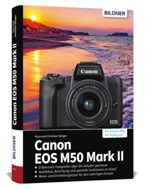 Canon EOS M50 Mark II - Das umfangreiche Praxisbuch zu Ihrer Kamera!