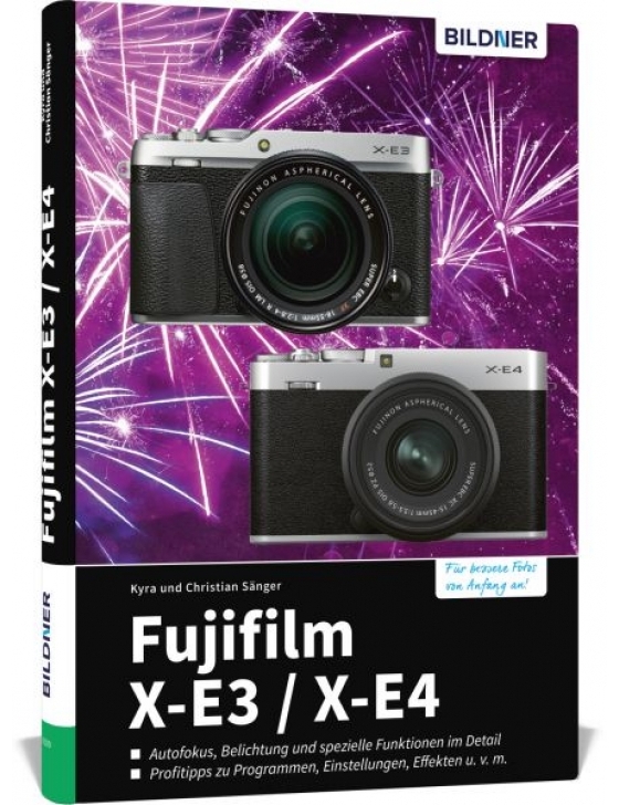Fujifilm X-E3 / X-E4 Das umfangreiche Praxisbuch zu Ihrer Kamera!