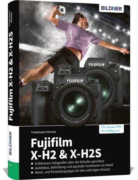 Fujifilm X-H2 & X-H2s - Das umfangreiche Praxisbuch zu Ihrer Kamera!
