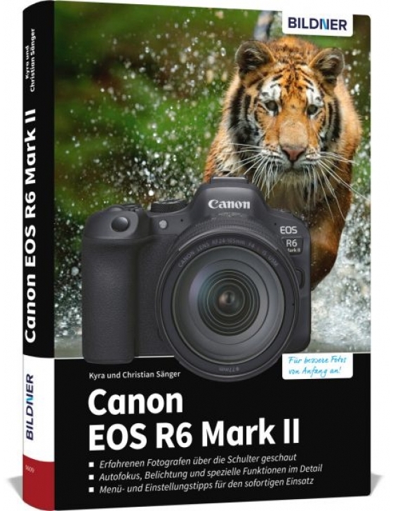 Canon EOS R6 Mark II - Das umfangreiche Praxisbuch zu Ihrer Kamera!
